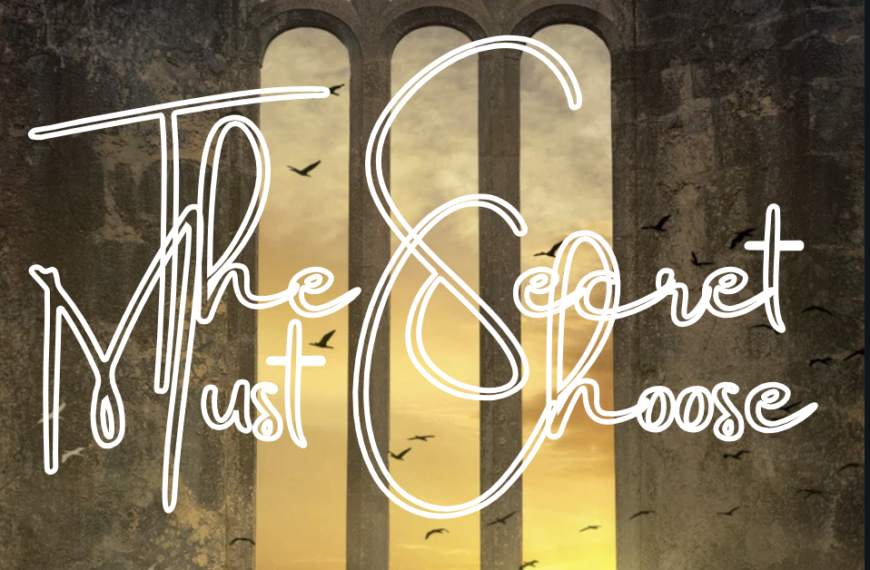 The Secret Must Choose