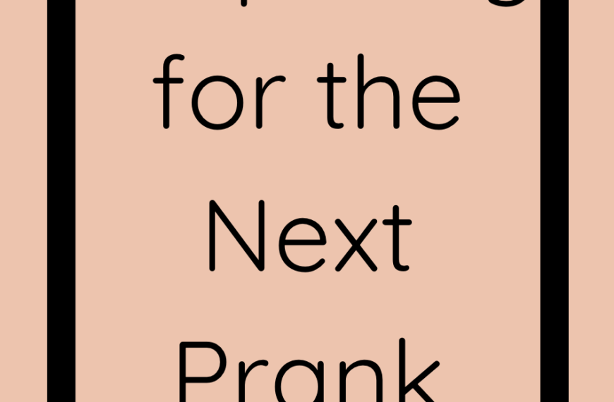 Preparing for the Next Prank