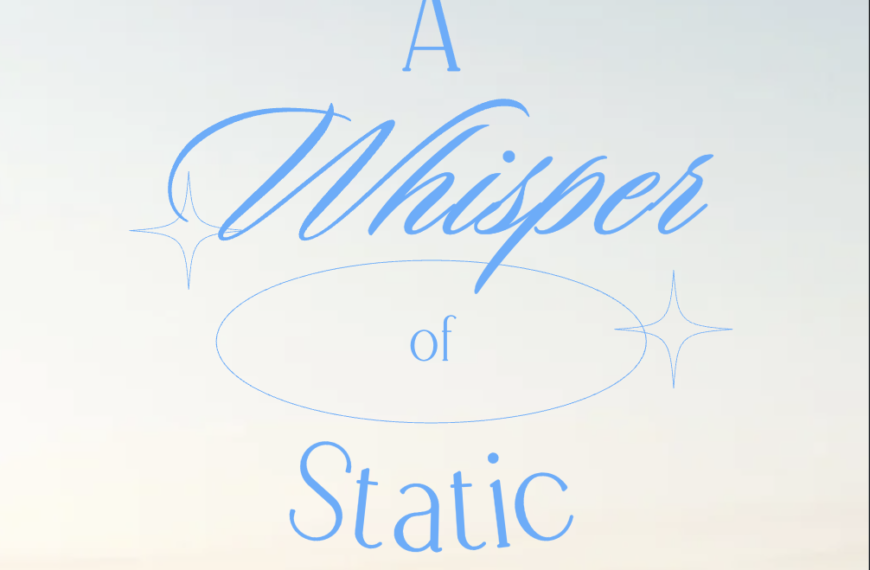 A Whisper of Static