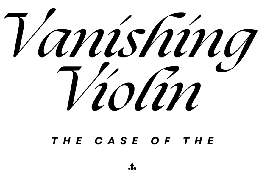 The Case of the Vanishing Violin